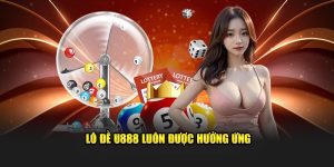 Loại hình lô đề trả thưởng cực khủng tại U888