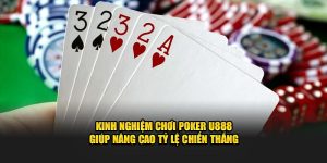 Kinh nghiệm chơi Poker từ chuyên gia U888