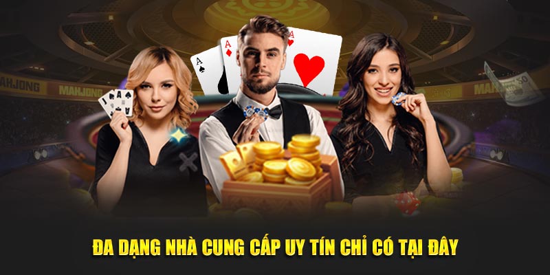 Đa dạng nhà cung cấp uy tín chỉ có tại U888